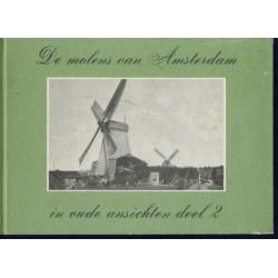 Oude ansichten: De molens van Amsterdam; deel 2