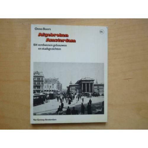 Afgebroken Amsterdam Onno Boers 104 verdwenen gebouwen