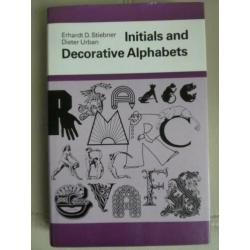 Initials and Decorative Alphabets - Erhardt D.Stiebner
