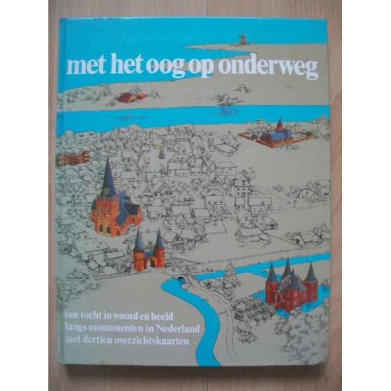 Met het oog op onderweg Een tocht langs monumenten Nederland