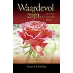 Waardevol zijn... - Robert S. McGee