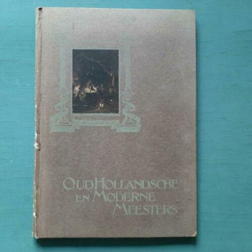 Oud Hollandsche en Moderne Meesters