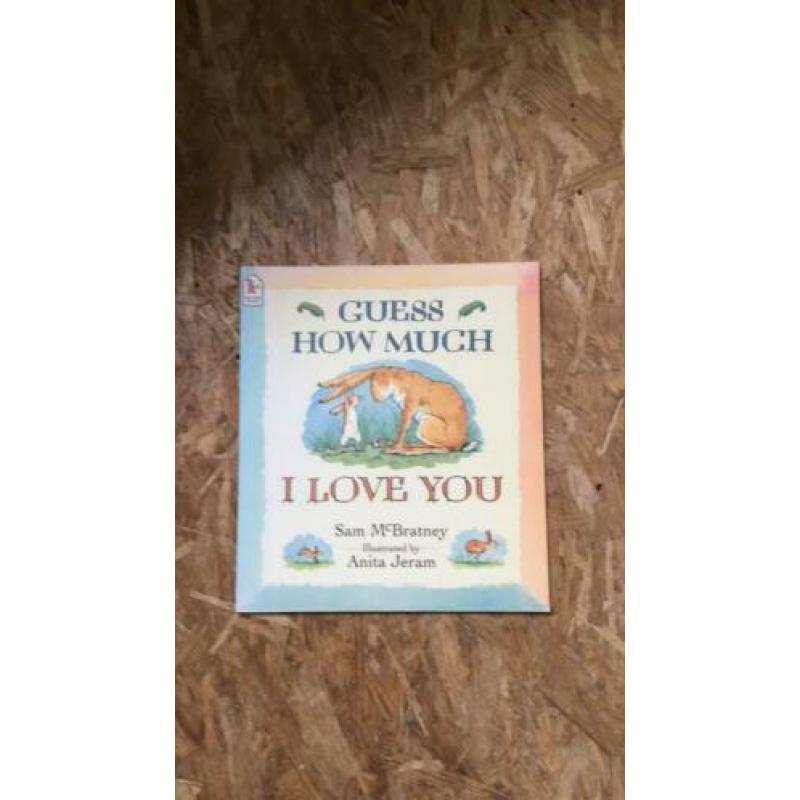 Guess how much I love you. Sam McBratney en Anita Jeram