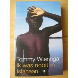Tommy Wieringa - Ik was nooit in Isfahaan