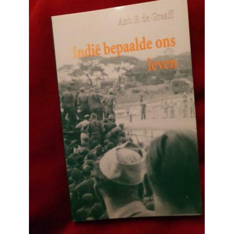 Indië bepaalde ôns leven - Ant. P de Graaf - 2004