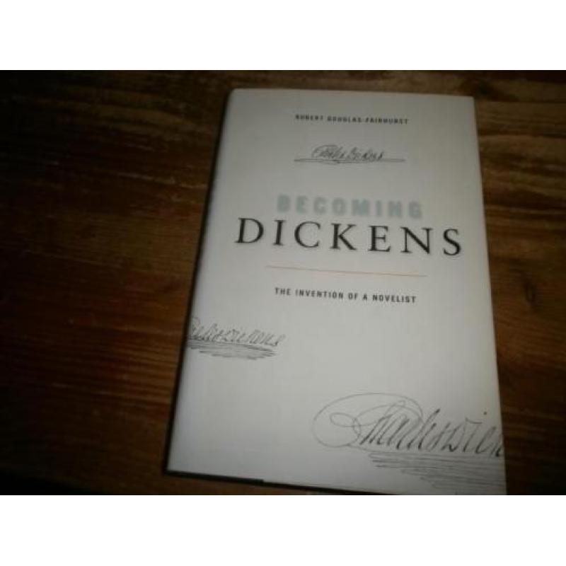 becoming dickens the invention of a novalist